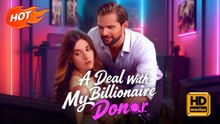 A Deal With My Billionaire Donor | Full Movie HD - Romance Billionaire Marriage Before Love Sweet Love ShortFilms