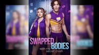 Swapped Bodies with My Secret Crush Full Movie