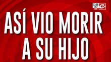 Tragedia en Tucumán: así vio morir a su hijo