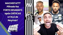 "ISSO É UMA COVARDIA VERGONHOSA!!! O NEYMAR..." PILHADO FICA FURIOSO após CRÍTICAS a FALA DO CRAQUE!