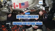 Artemis II spacecrew prepare for historic moon flyby