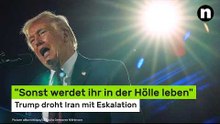 Donald Trump : "Sonst werdet ihr in der Hölle leben" - US-Präsident droht Iran mit Eskalation