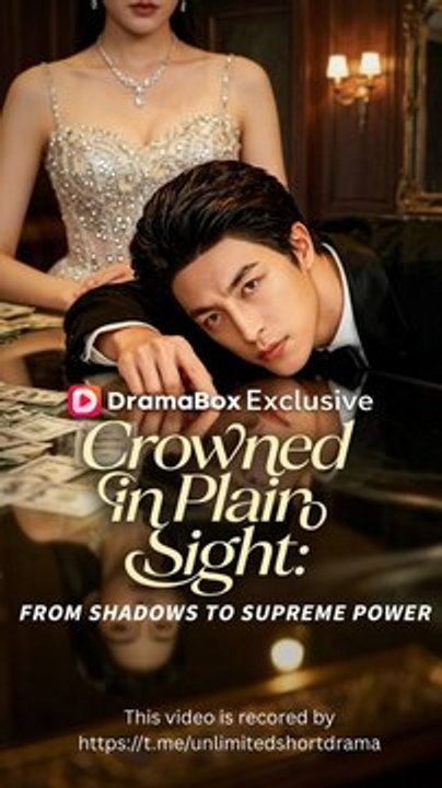 Crowned in Plain Sight From Shadows to Supreme Power Chinese Drama - English Sub