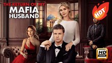 The Return of My Mafia Husband | Full Movie HD - Drama Comeback Story Mafia Feel-Good Gangster Political Suspenseful Violent USA Hospital Hotel Mansion Contemporary All Ages Crime Lord ShortFilms