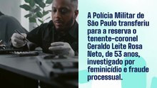 PM de São Paulo aposenta tenente-coronel investigado por feminicídio