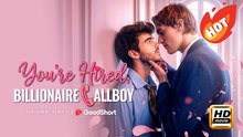 You're Hired, Billionaire Callboy | Full Movie HD - Drama Sweet Billionaire BL Office Romance CEO Small Potato One-Night Stand Gay LGBTQ ShortFilms