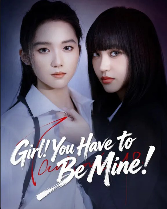 Girl! You Have to Be Mine! - Engsub - GL Short Drama