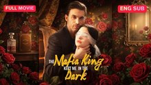 [Full] The Mafia King Kept Me in the Dark (NEW)