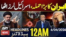 Israel-Iran War - Iran rains missiles on Israel | ARY News 12 AM Headlines | 6th April 2026