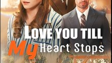 Love You Till My Heart Stops- Drama FULL MOVIES ENGLISH SUB