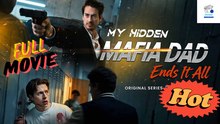 Hot Drama 2026 My Hidden Mafia Dad Ends It All Hub