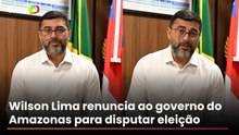 Após dizer que terminaria mandato, Wilson Lima renuncia como governador do Amazonas