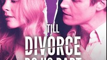 Till Divorce Do Us Part- Drama FULL MOVIES ENGLISH SUB