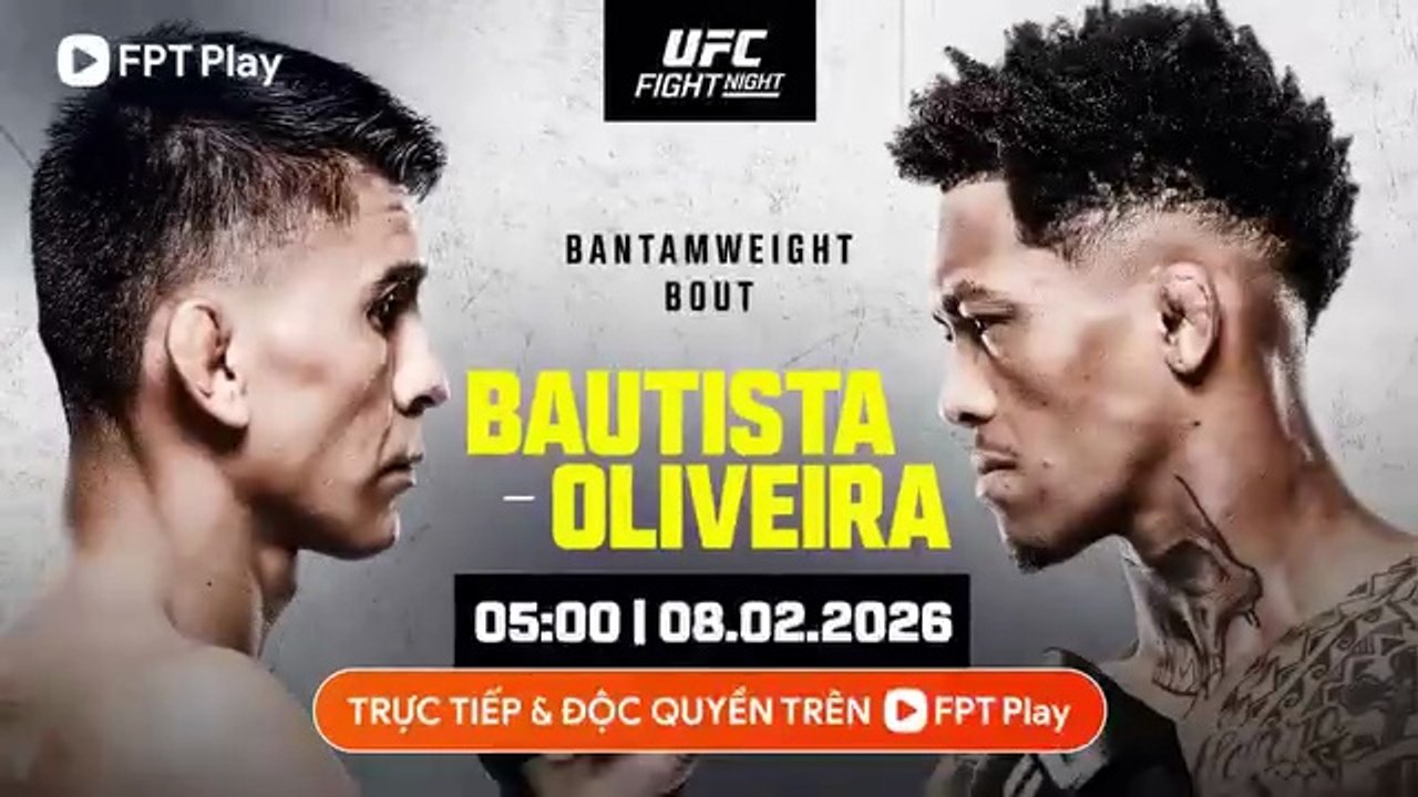 UFC Fight Night : Mario Bautista vs Vinicius Oliveira | Trailer trên Truyền Hình FPT Play