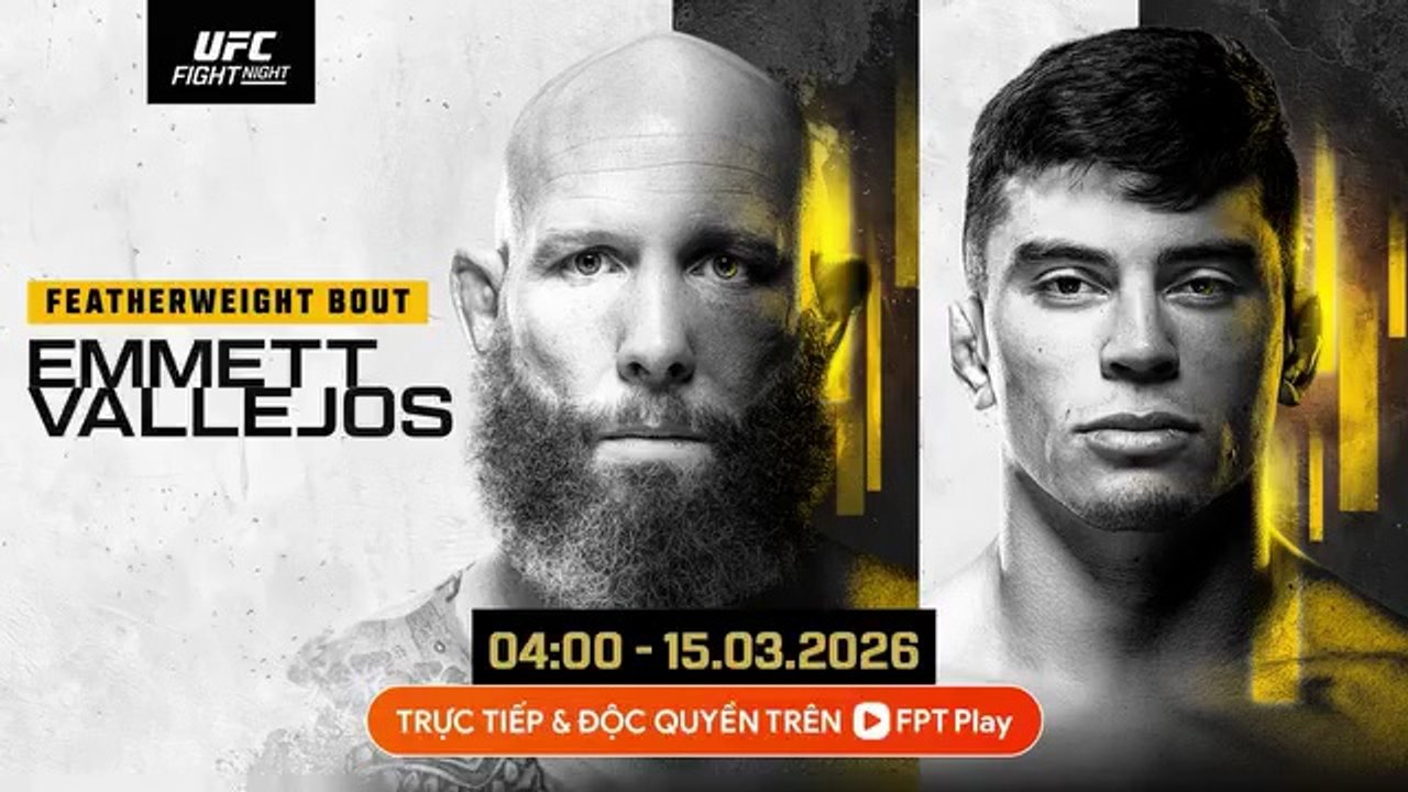 UFC Fight Night : Josh Emmett vs Kevin Vallejos | Trailer trên Truyền Hình FPT Play
