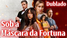 Sob A MáScara Da Fortuna Dublado