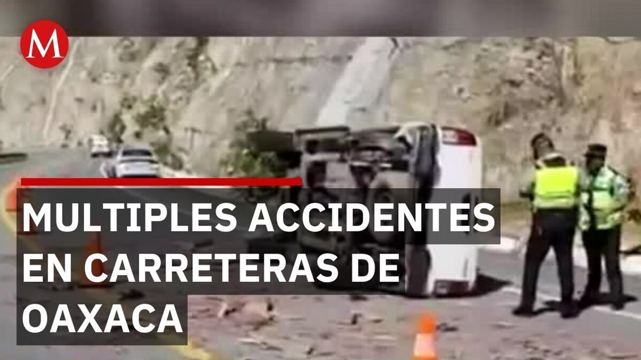 Múltiples accidentes en carreteras de Oaxaca deja muertos y heridos