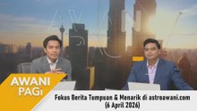 AWANI Pagi: Berita tumpuan & menarik di astroawani.com [6 April 2026]