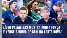 "É GIGANTESCO o que o PALMEIRAS FEZ!!! POUCOS TIMES no BRASIL VÃO..." VITÓRIA sobre o BAHIA de CENI!