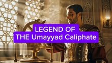 THE LEGEND OF THE UMAYED CALIPHATE