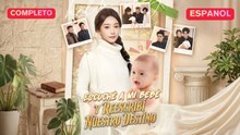 [Español] Escuché a mi bebé y reescribí nuestro destino (Versión completo)