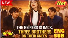 The Heiress Is Back Three Brothers On Their Knees - Drama Films Full HD (2026)