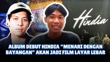 ​Album Debut Hindia “Menari dengan Bayangan” Akan Jadi Film Layar Lebar