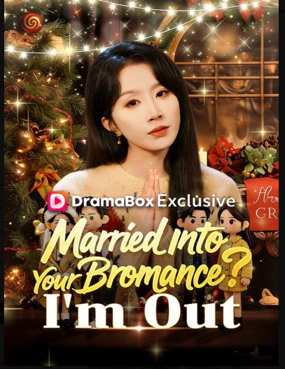 Married Into Your Bromance I'm Out- Drama
