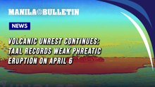 Volcanic unrest continues: Taal records weak phreatic eruption on April 6