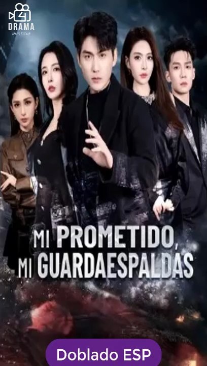 [Doblado ESP] Mi prometido, mi guardaespaldas serie completa
