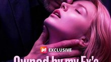 Owned by my Ex's Godfather - FULL MOVIES ENGLISH SUB-Full Episode - Hot
