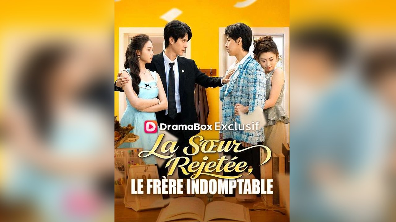 La Sœur Rejetée, le Frère Indomptable Épisode Complet