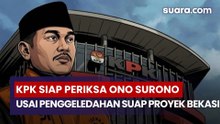 KPK Siap Periksa Ono Surono Usai Penggeledahan Terkait Suap Proyek Bekasi