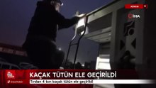 Adana'da tırdan 4 ton kaçak tütün ele geçirildi