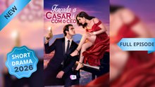 Forçada a Casar com o CEO (Dublado) Episódio Completo