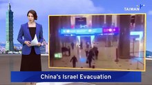 China Includes Taiwan Nationals in Israel Evacuation Notice