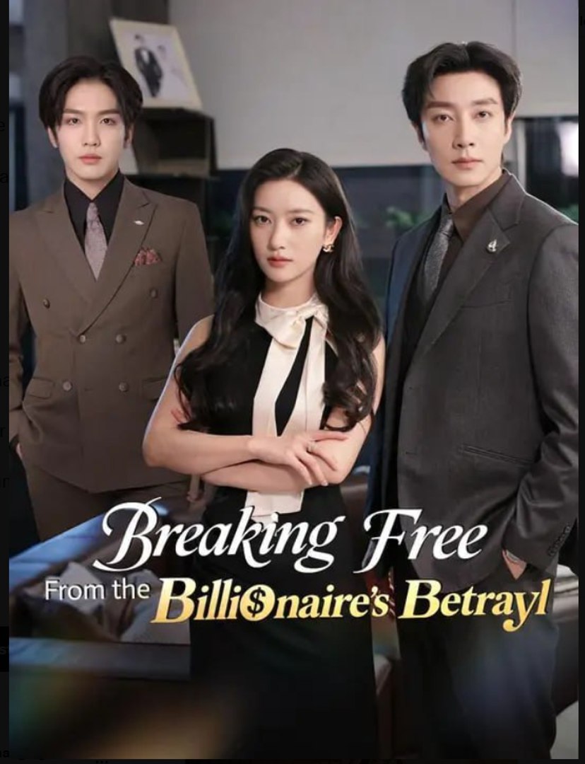 Breaking Free from the Billionaire’s Betrayal- Full Drama Movie English Sub