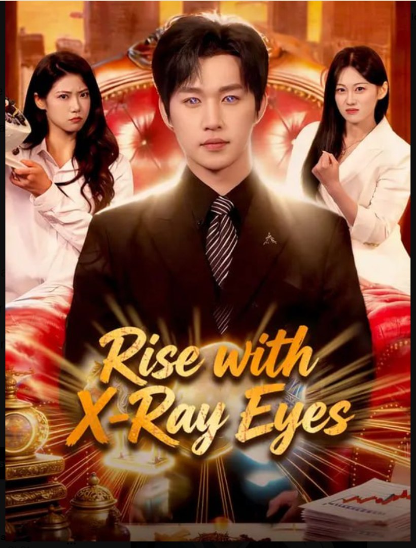 Rise with X-Ray Eyes- Full Drama Movie English Sub