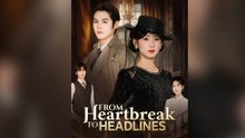 From Heartbreak To Headlines (Dubbed) - FULL EPISODES