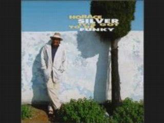 Horace Silver - It's got to be funky