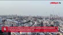 İran’ın misillemesi sonucu 15 füze parçası İsrail’in başkenti Tel Aviv ve çevresine isabet etti