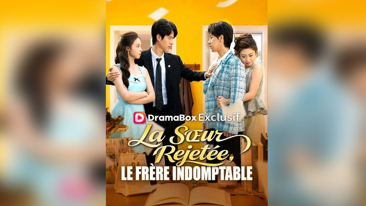 La Sœur Rejetée, le Frère Indomptable Épisode Complet