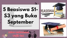 5 Beasiswa S1-S3 yang Buka September tiap tahun nya , Ada LPDP dan BCA dan apa saja cakupan nya