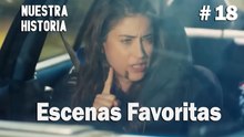 #18 Escenas Favoritas - Nuestra Historia