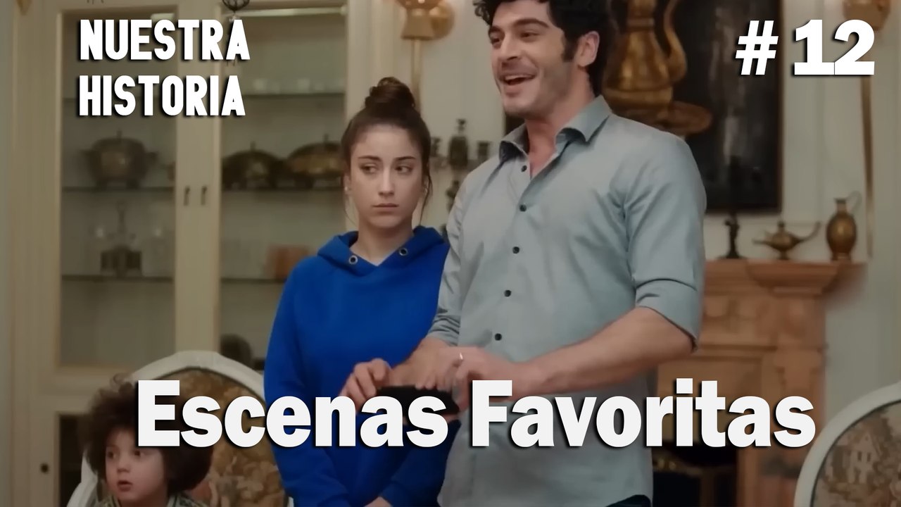 #12 Escenas Favoritas - Nuestra Historia