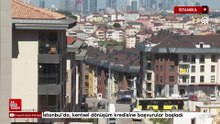 İstanbul'da, kentsel dönüşüm kredisine başvurular başladı