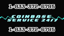 Quick-FINAL-Reference-Coinbase® Customer Service Numbers