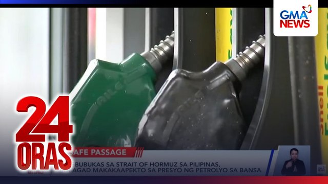 PH-flagged vessels, barkong may dalang krudo para sa Pilipinas o may lulang Pinoy crew, papayagan ng Iran na dumaan sa Strait of Hormuz | 24 Oras