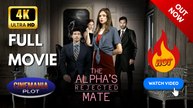 The Alphas Rejected Mate | Full HD Engsub Movie 2026