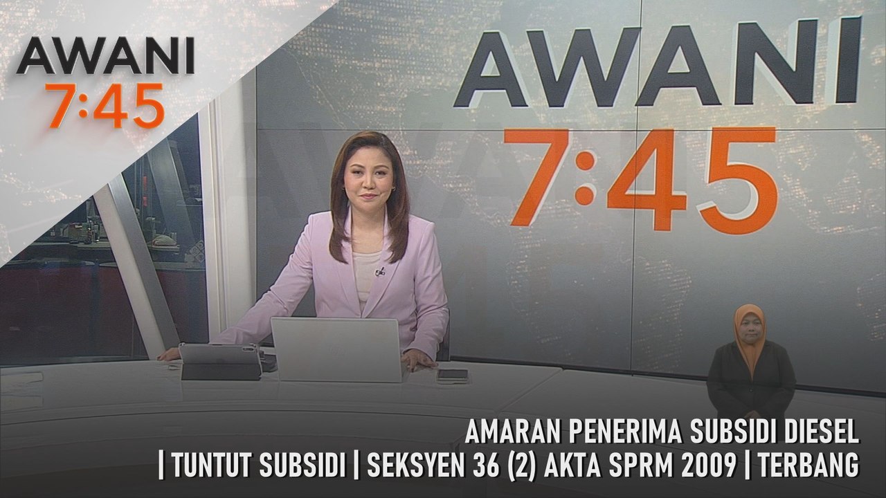 AWANI 7:45 [6/4/2026] – Amaran Penerima Subsidi Diesel | Tuntut Subsidi | Seksyen 36 (2) Akta SPRM 2009 | Terbang